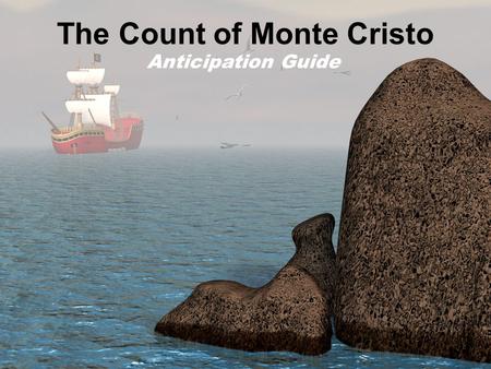 The Count of Monte Cristo Anticipation Guide. People who are too trusting deserve whatever they get if someone takes advantage of them. If you are innocent.