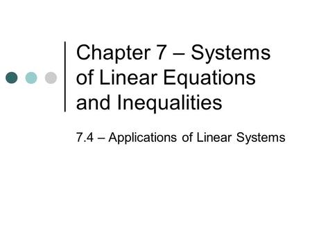 Chapter 7 – Systems of Linear Equations and Inequalities
