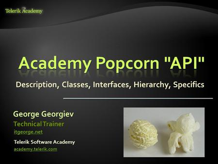 Description, Classes, Interfaces, Hierarchy, Specifics George Georgiev Telerik Software Academy academy.telerik.com Technical Trainer itgeorge.net.