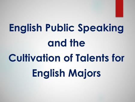 English Public Speaking and the Cultivation of Talents for English Majors.