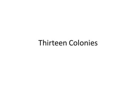 Thirteen Colonies. From England to Roanoke First settlers There were two groups coming from England to settle down in USA.