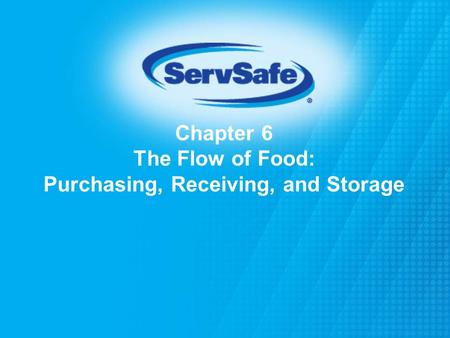 Chapter 6 The Flow of Food: Purchasing, Receiving, and Storage