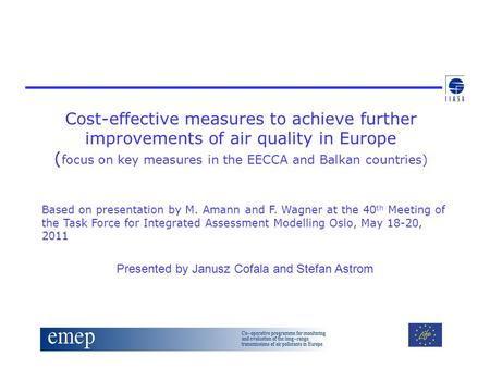 Cost-effective measures to achieve further improvements of air quality in Europe ( focus on key measures in the EECCA and Balkan countries) Based on presentation.