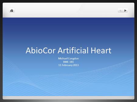 AbioCor Artificial Heart Michael Congdon BME-181 11 February 2013.