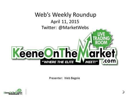 Web’s Weekly Roundup April 11, 2015 Presenter: Web Begole.