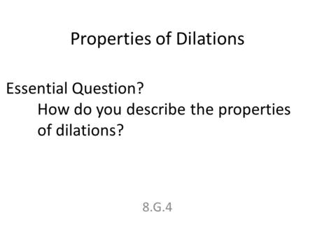 Properties of Dilations