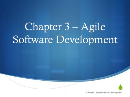  Chapter 3 – Agile Software Development Chapter 3 Agile software development1.