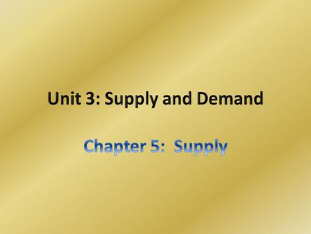 Supply = the amount of goods generally available.
