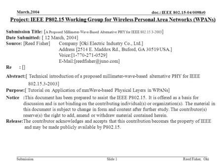 Doc.: IEEE 802.15-04/0098r0 Submission March,2004 Reed Fisher, OkiSlide 1 Project: IEEE P802.15 Working Group for Wireless Personal Area Networks (WPANs)