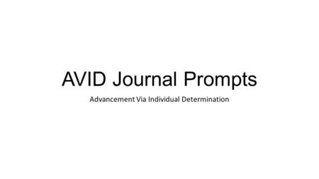 AVID Journal Prompts Advancement Via Individual Determination.