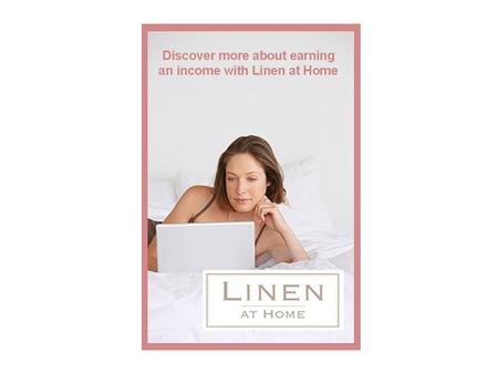Join as an Agent or Consultant Agent Your own sales website eg: www.linenathome.co.uk/rachelh.