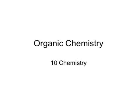 Organic Chemistry 10 Chemistry. Quiz Alkanes General Formula Description Combustion Reactivity Chemical test Uses C n H 2n+2 Saturated Burns in Oxygen.