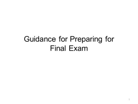 1 Guidance for Preparing for Final Exam. 2 Exam will be on Thursday, August 21, 2014 Exam will be all Essay Bring own pen and pencil, paper will be provided.
