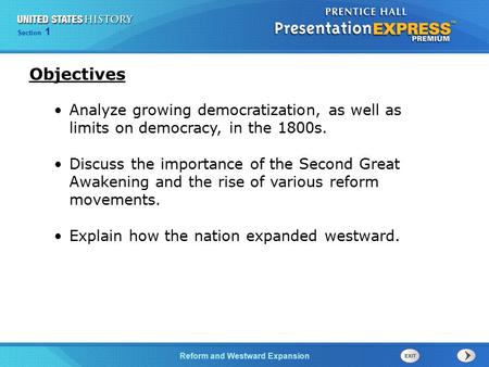 Chapter 25 Section 1 The Cold War Begins Section 1 Reform and Westward Expansion Analyze growing democratization, as well as limits on democracy, in the.