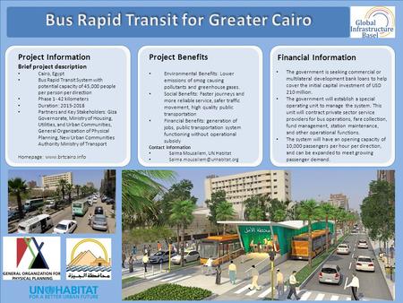 Project Information Brief project description Cairo, Egypt Bus Rapid Transit System with potential capacity of 45,000 people per person per direction Phase.