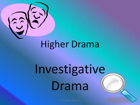 Higher Drama Investigative Drama Created by L McCarry.