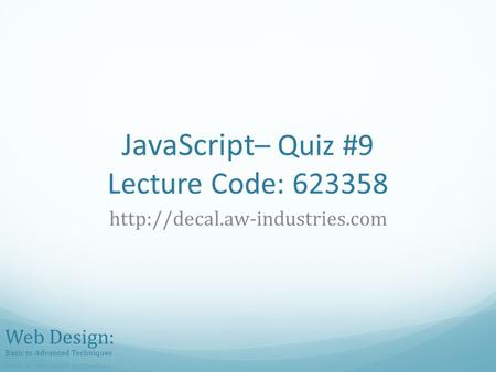 JavaScript – Quiz #9 Lecture Code: 623358
