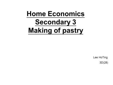 Home Economics Secondary 3 Making of pastry Lee HoTing 3D(28)