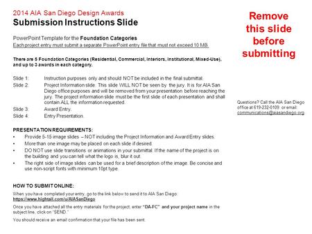 2014 AIA San Diego Design Awards Submission Instructions Slide PowerPoint Template for the Foundation Categories Each project entry must submit a separate.