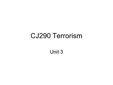 CJ290 Terrorism Unit 3. Instruments of Jihad At one time, the weapons used by terrorists consisted of the basic weapons of war. Now, Jihadists are beginning.