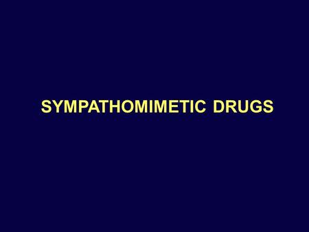 SYMPATHOMIMETIC DRUGS