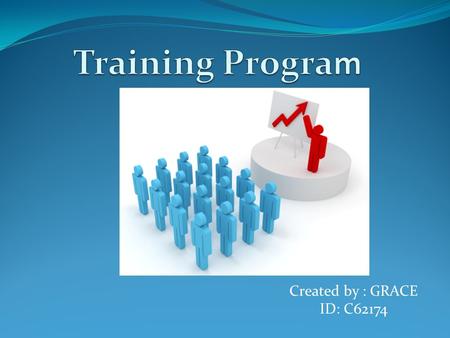 Created by : GRACE ID: C62174. Introduction The company has decided to train all head’s departments in an effective communication, negotiation and selling.