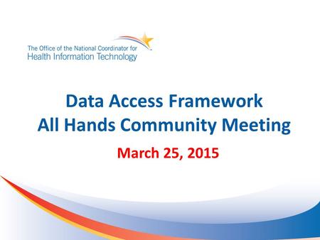 Data Access Framework All Hands Community Meeting March 25, 2015.