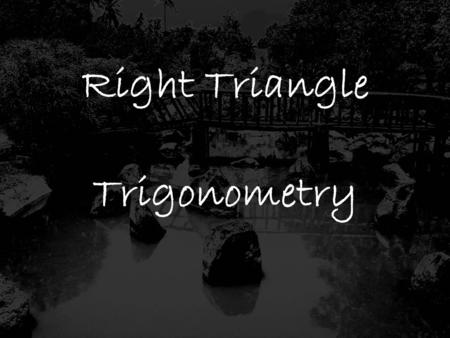 Right Triangle Trigonometry. Problem 1: Mimi was walking on the school ground late in the afternoon. While walking, she was not looking on her steps.