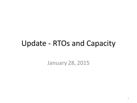 Update - RTOs and Capacity January 28, 2015 1. Purpose of Presentation Update the Commission on issues related to – (1) Ameren Missouri – potential Local.
