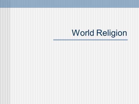 World Religion.