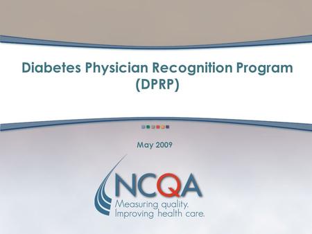 Diabetes Physician Recognition Program (DPRP) May 2009.