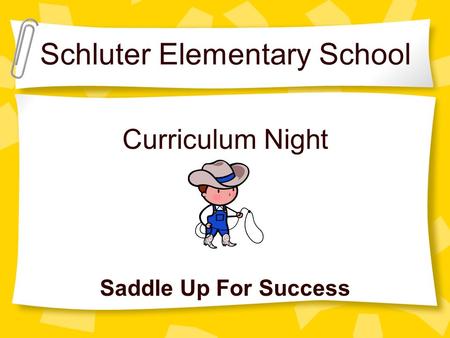 Schluter Elementary School Curriculum Night Saddle Up For Success.