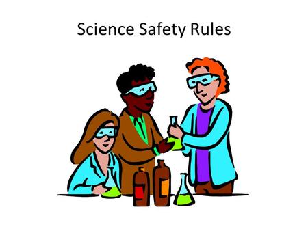 Science Safety Rules.