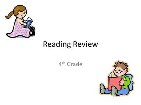 Reading Review 4 th Grade. WHEN A WORD CAN BE USED TWO OR MORE WAYS WITHOUT CHANGING THE SPELLING, IT'S A: 1.HOMOGRAPH 2.HOMOPHONE 3.SYNONYM.