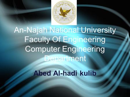 An-Najah National University Faculty Of Engineering Computer Engineering Department Abed Al-hadi kulib.