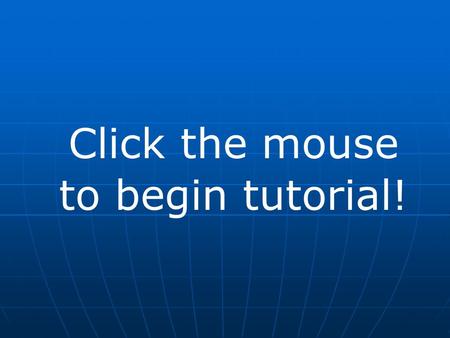 Click the mouse to begin tutorial! Click here to watch video Lunar Eclipse Review.