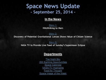 Space News Update - September 25, 2014 - In the News Story 1: Hitchhiking to Mars Story 2: Discovery of Potential Gravitational Lenses Shows Value of Citizen.