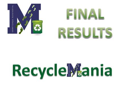 What is RecycleMania? January 17 - March 27 10-week competition and benchmarking tool for college and university recycling programs to promote waste reduction.