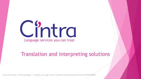 | facebook.com/pages/Cintra-Translation-and-Interpreting-Services/572430182848586 Language services you can trust Translation.