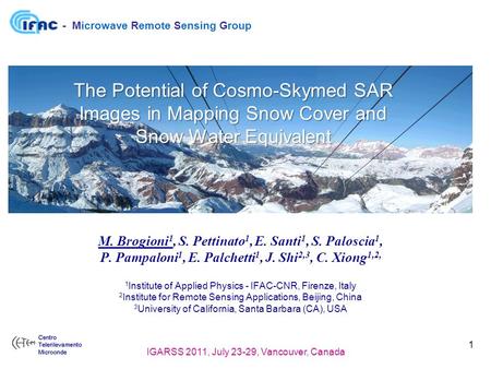 - Microwave Remote Sensing Group IGARSS 2011, July 23-29, Vancouver, Canada 1 M. Brogioni 1, S. Pettinato 1, E. Santi 1, S. Paloscia 1, P. Pampaloni 1,