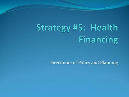 Directorate of Policy and Planning. Current Implementation/Policy Issues 1. Reduce the budget gap by mobilizing adequate and sustainable financial resources.