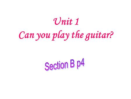 Unit 1 Can you play the guitar?