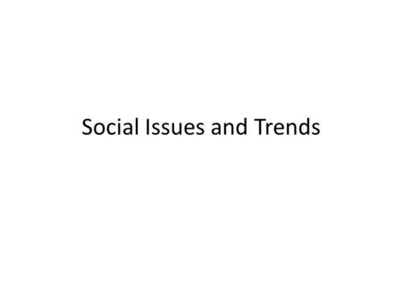 Social Issues and Trends. Canadian population patterns, particularly since World War II have had a serious impact on social trends in this country – those.