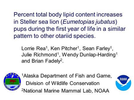 Percent total body lipid content increases in Steller sea lion (Eumetopias jubatus) pups during the first year of life in a similar pattern to other otariid.