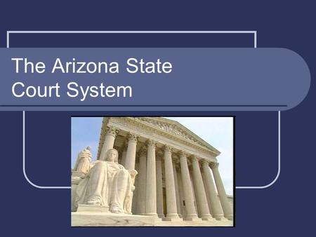The Arizona State Court System. Jurisdiction State and Local Laws federal system allows states to deal with crime in a variety of ways Civil cases: between.