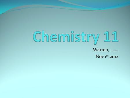Warren, ……. Nov.1 st,2012. Monovalent Compounds Definiation : Metal with a single ionic charge.
