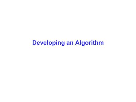 Developing an Algorithm