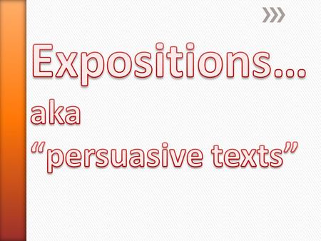 Present tense – a persuasive text is written ‘now’. The verbs are written using present tense. eg. is, be, are, means, need, act, stop.