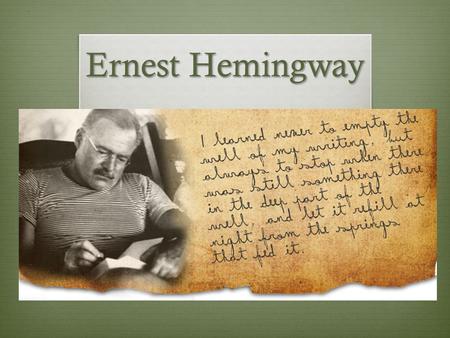 Ernest Hemingway. Summary of his Life  Born on July 21, 1899, in Cicero (now in Oak Park), Illinois, Ernest Hemingway served in World War I and worked.