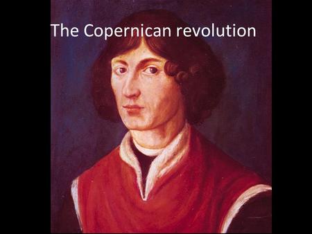 The Copernican revolution. Discussion What is the simplest universe imaginable: one where making predictions about the future would be the easiest thing.